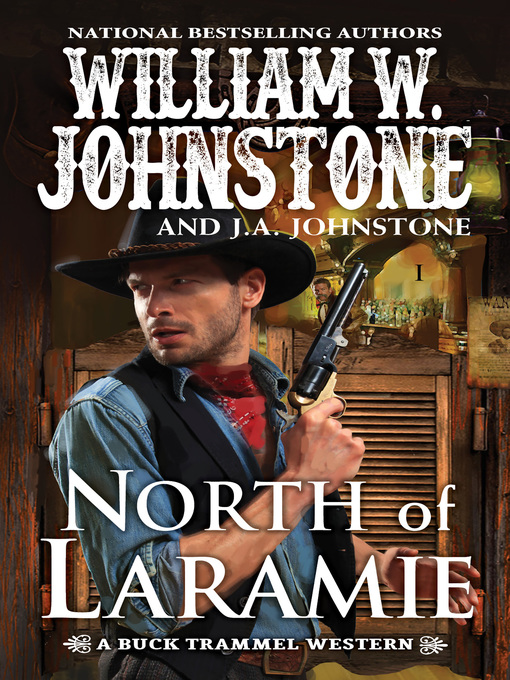 Title details for North of Laramie by William W. Johnstone - Available